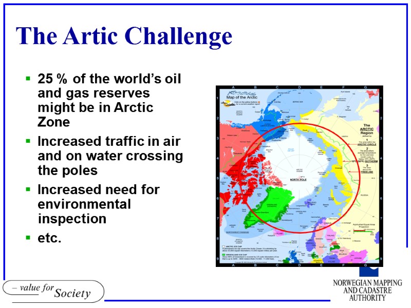 The Artic Challenge 25 % of the world’s oil and gas reserves might be